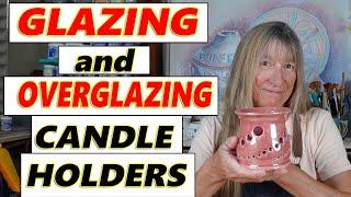 Guide to Glazing and Overglazing Ceramic Candle Holders