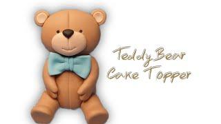 Easy Teddy Bear Gumpaste Topper