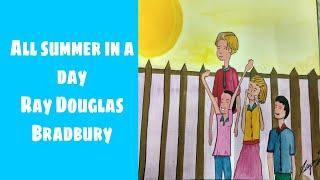 All summer in a day, Ray Douglas Bradbury