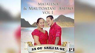 Matalena & Mautoatasi Asuao - Ua E Melea Ita (Audio)