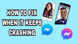 How To Fix When It Keeps Crashing On Facebook Messenger App