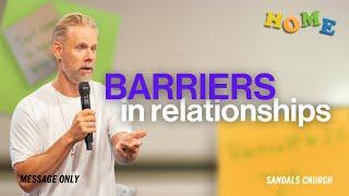 Overcoming Relational Barriers (Message Only) | Sandals Church