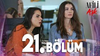 Afili Aşk 21.Bölüm - Full Bölüm