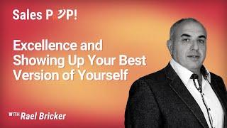 Excellence and Showing Up As The Best Version of Yourself with Rael Bricker