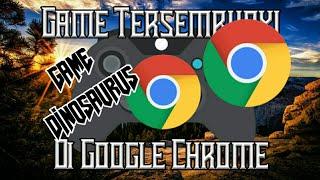 Game Tersembunyi Di Google Chrome