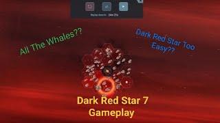 Hades' Star: But Whales Make Dark Red Star Too Easy | Dark Red Star 7 Gameplay