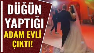 DÜĞÜN YAPTIĞI ADAM EVLİ ÇIKTI!