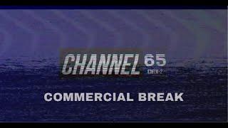 Channel 65 - Commercial Break