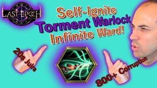 Self Ignite Infinite Ward Endgame Crushing Torment Warlock Build Guide! Last Epoch 1.0