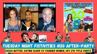 Tuesday Night Fistivities 20 After Party With Karyn Bryant, Renato Laranja & UFC LHW Anthony Smith!