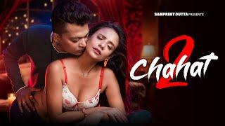 Chahat - 2 | Sampreet Dutta | Romantic Video | Hot Romantic Video | Romantic Love Story |Hot Romance