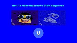 How To Make Bluestatic V1 On Vegas Pro (THE HARD WAY FOR THE AUDIO)