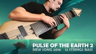 Василий Чернов - Pulse Of The Earth 2 (New single 2016) | 12 Strings Bass |