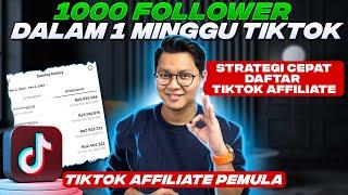 TRIK DAPAT 1000 FOLLOWER DALAM 1 MINGGU, STRATEGI TIKTOK AFFILIATE UNTUK PEMULA!