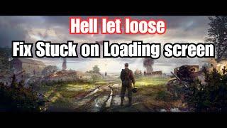 Hell Let Loose: Stuck on loading screen (Quick fix)