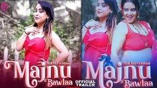 MAJNU BAWLAA - Official Trailer ! Hulchul Ott App ! Priya Gamre New Upcoming Web Series