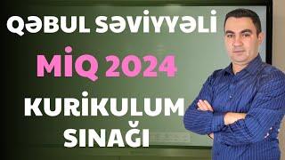 2024 MİQ KURİKULUM QƏBUL SƏVİYYƏLİ SINAQ. TƏLİMÇİ COŞQUN NAMAZOV. (051-580-94-28)