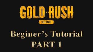 Gold Rush: The Game - Easy Mode Tutorial Series (Part 1) (May 2020)