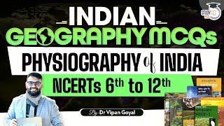 Indian Geography MCQs l Physiography of India l NCERTs Geography 6th to 12th MCQs Dr Vipan Goyal