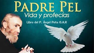 Vida del Padre Pel y sus profecías. (Fin de los Tiempos). Audiolibro