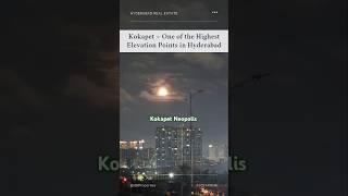 Kokapet – One of the Highest Elevation Points in Hyderabad #realestate #infrastructure #development