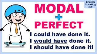 MODAL PERFECTS: Could have / Should have / Would have / Must have / May have / Might have. GRAMMAR