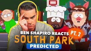 Ben Shapiro Reacts to What South Park Predicted Pt. 2