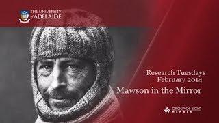 Mawson in the Mirror - Research Tuesdays February 2014