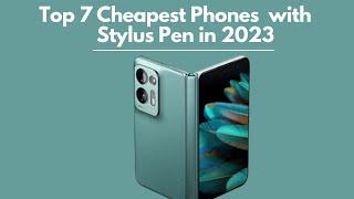 Top 7 Cheapest Phones with Stylus Pen in 2024