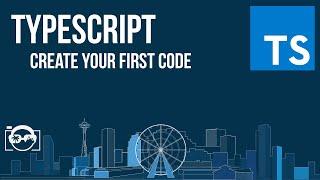 Learn TypeScript - Create your first typescript code - TypeScript tutorial