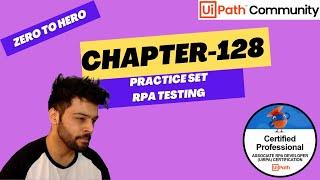 UiPath Zero To Hero Series | Chapter-128 | Practice Set on Testing | UiADP | UiADA