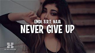 EMDI x B.R.T - Never Give Up (feat. NAJA)