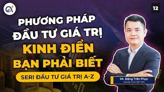 PHƯƠNG PHÁP ĐẦU TƯ GIÁ TRỊ KINH ĐIỂN BẠN CẦN PHẢI BIẾT | ĐẦU TƯ GIÁ TRỊ TỪ A-Z PHẦN 12