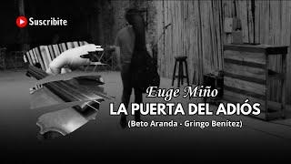 La puerta del adiós (S. G. Benítez/B. Aranda) - Euge Miño