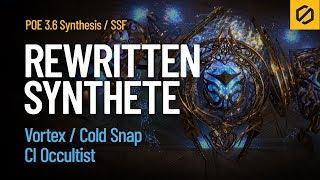 POE 3.6 Synthesis - Rewritten Synthete VS. Vortex / Cold Snap CI Occultist