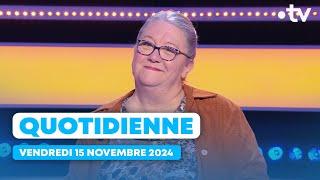 Emission Quotidienne du Vendredi 15 Novembre 2024 - Questions pour un Champion