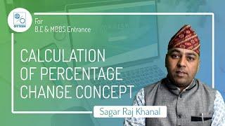 Concept of Calculation of Percentage Change | BE Entrance | MBBS Entrance |Sagar Raj Khanal