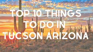 Top 10 Things to Do in Tucson Arizona