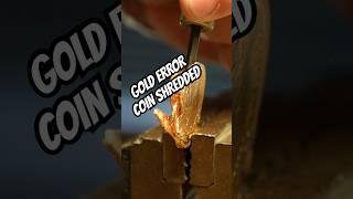 WHEN YOU DESTROY A PRICELESS ERROR COIN #gold #wealth #goldcoin