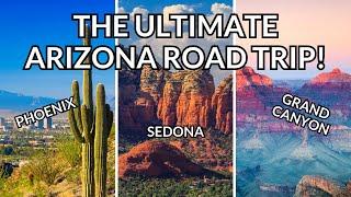 5-DAY ARIZONA Itinerary: Road Trip Through Phoenix, Sedona & the Grand Canyon!