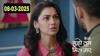 Kaise Mujhe Tum Mil Gaye Today Full Episode 8th March 2024 Today Full Episode 406