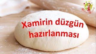 Xəmirin düzgün hazırlanması | Yumşaq xəmir | Xemirin hazirlanmasi | Xemir hazirlanmasi