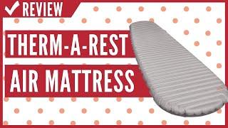 Therm a Rest NeoAir XTherm Ultralight Backpacking Air Mattress Review