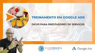 TREINAMENTO GOOGLE ADS PARA PRESTADORES DE SERVIÇOS 2025