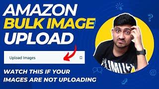 How To Bulk Upload Images On Amazon FBA Seller Central | Amazon Listing Images Error