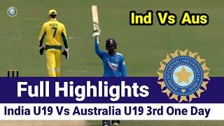 High Scoring Thriller _ India U19 Vs Australia U19 3rd One Day Match Full Highlights