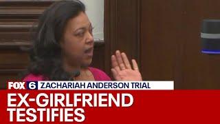 Zachariah Anderson trial: Defendant's ex-girlfriend testifies | FOX6 News Milwaukee