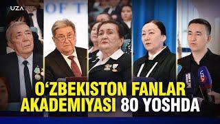 Oʻzbekiston Fanlar akademiyasi 80 yoshda