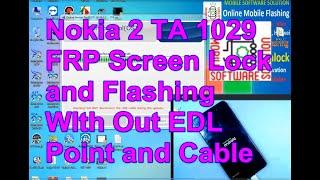 Nokia 2 TA-1029 Flashing FRP / Screen Lock and With Out Test Point and EDL Cable