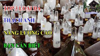 TOP 3 Loại Đá Thạch anh Mang Lại Năng Lượng Cao Mà Bạn Nên Biết